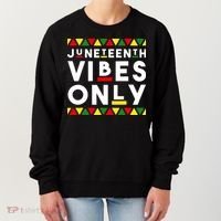 Awesome Independence Juneteenth Vibes Only Juneteenth 1865 Women's Sweatshirt thumb 0