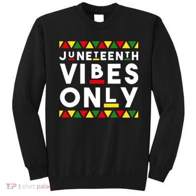 Awesome Independence Juneteenth Vibes Only Juneteenth 1865 Sweatshirt