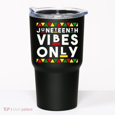 Awesome Independence Juneteenth Vibes Only Juneteenth 1865 Tumbler