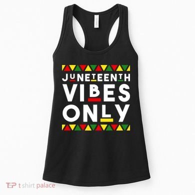 Awesome Independence Juneteenth Vibes Only Juneteenth 1865 Women's Tank Top