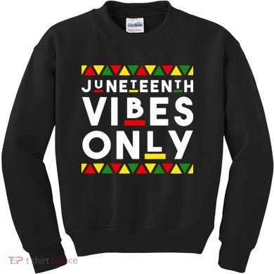 Awesome Independence Juneteenth Vibes Only Juneteenth 1865 Kids Sweatshirt