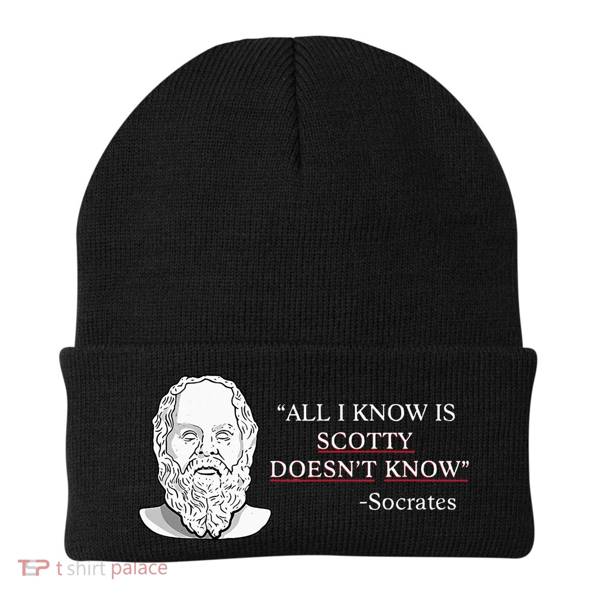 All I Know Is Scotty Doesn’T Know Socrates Beanie