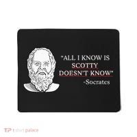 All I Know Is Scotty Doesn’T Know Socrates Mousepad thumb 0
