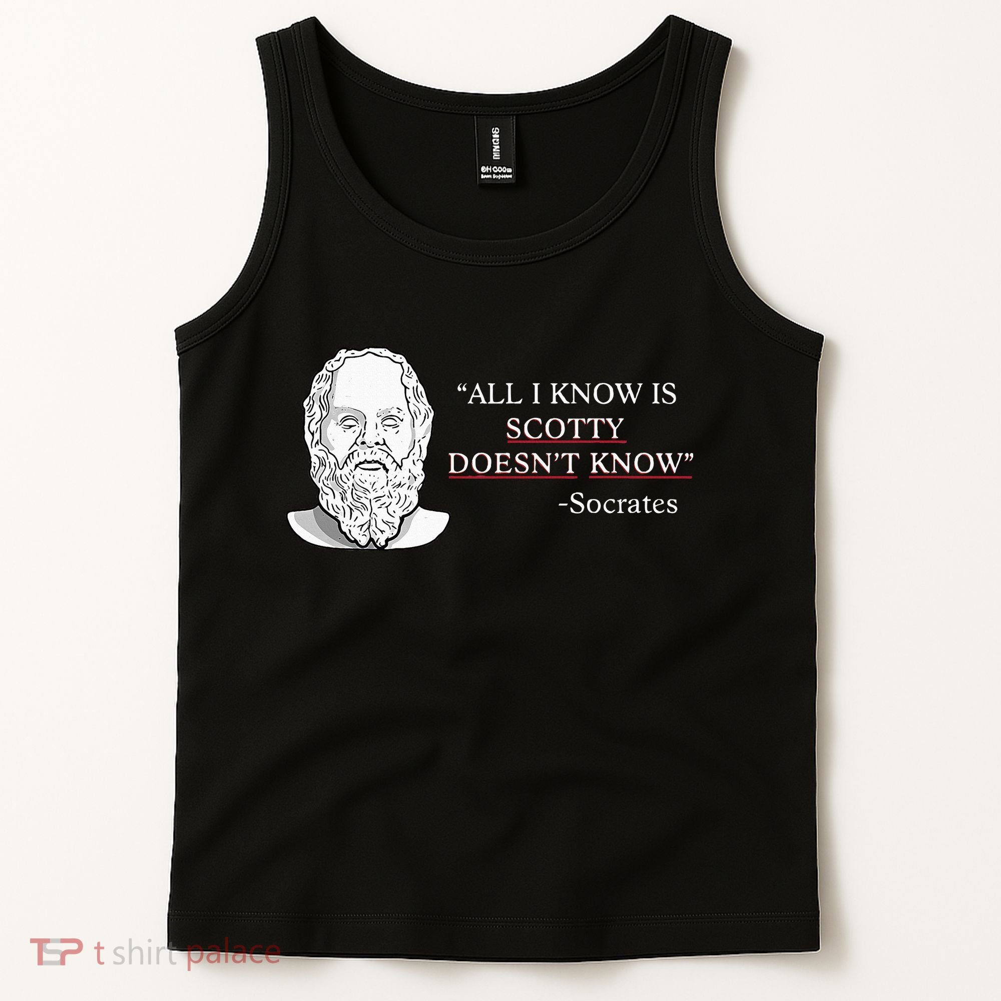 All I Know Is Scotty Doesn’T Know Socrates Tank Top