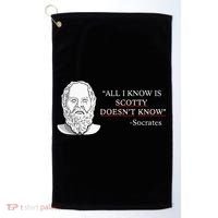 All I Know Is Scotty Doesn’T Know Socrates Golf Towel thumb 0