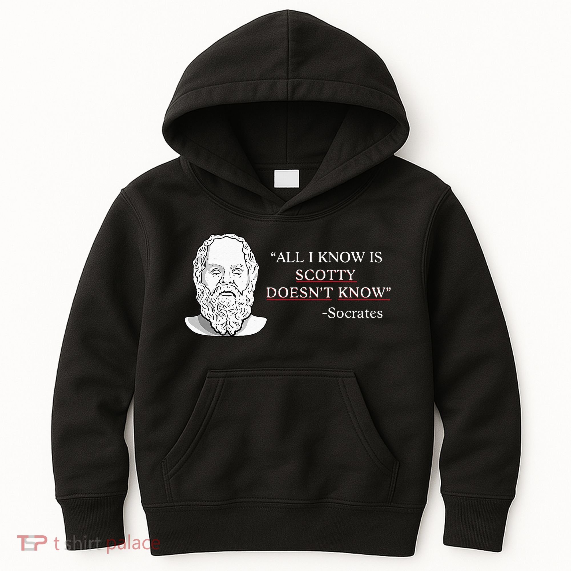 All I Know Is Scotty Doesn’T Know Socrates Kids Hoodie