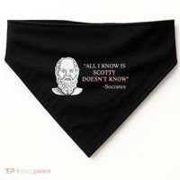 All I Know Is Scotty Doesn’T Know Socrates USA-Made Doggie Bandana thumb 0
