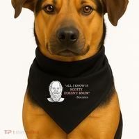 All I Know Is Scotty Doesn’T Know Socrates USA-Made Doggie Bandana thumb 1