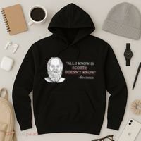 All I Know Is Scotty Doesn’T Know Socrates Hoodie thumb 3
