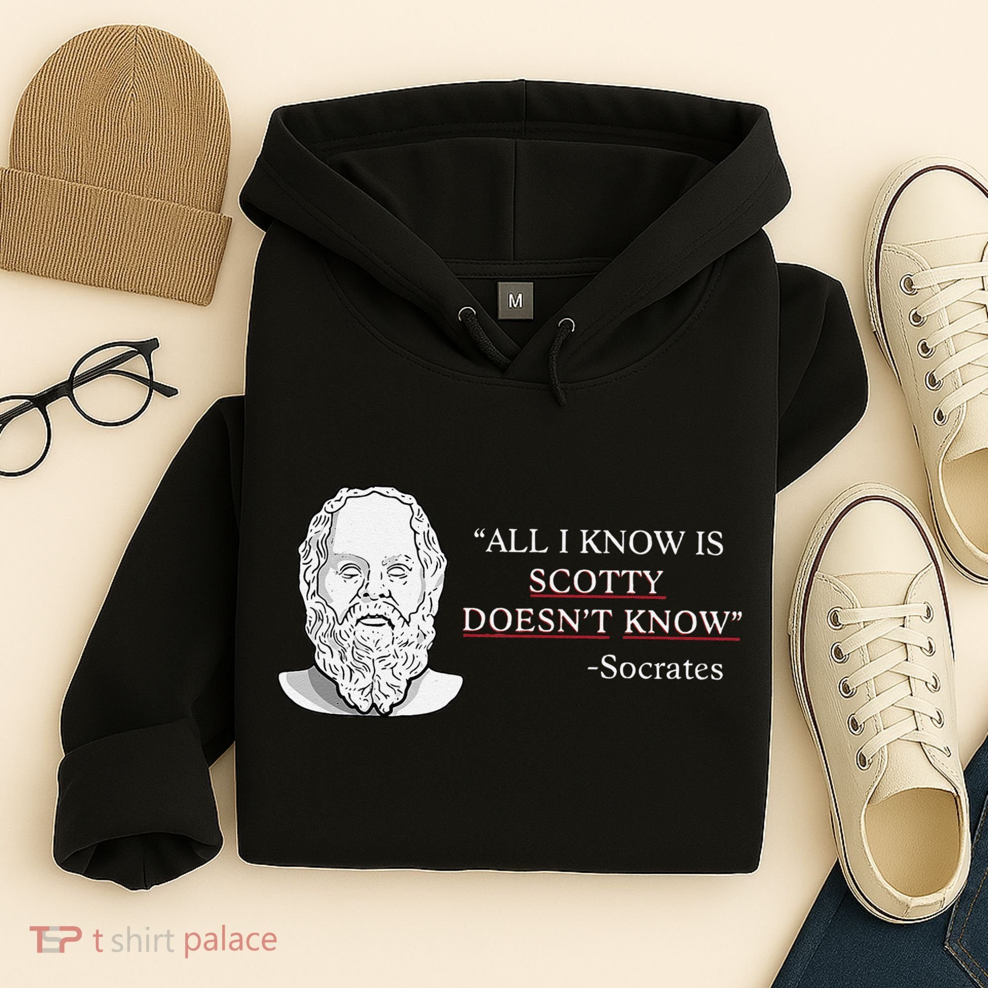 All I Know Is Scotty Doesn’T Know Socrates Hoodie
