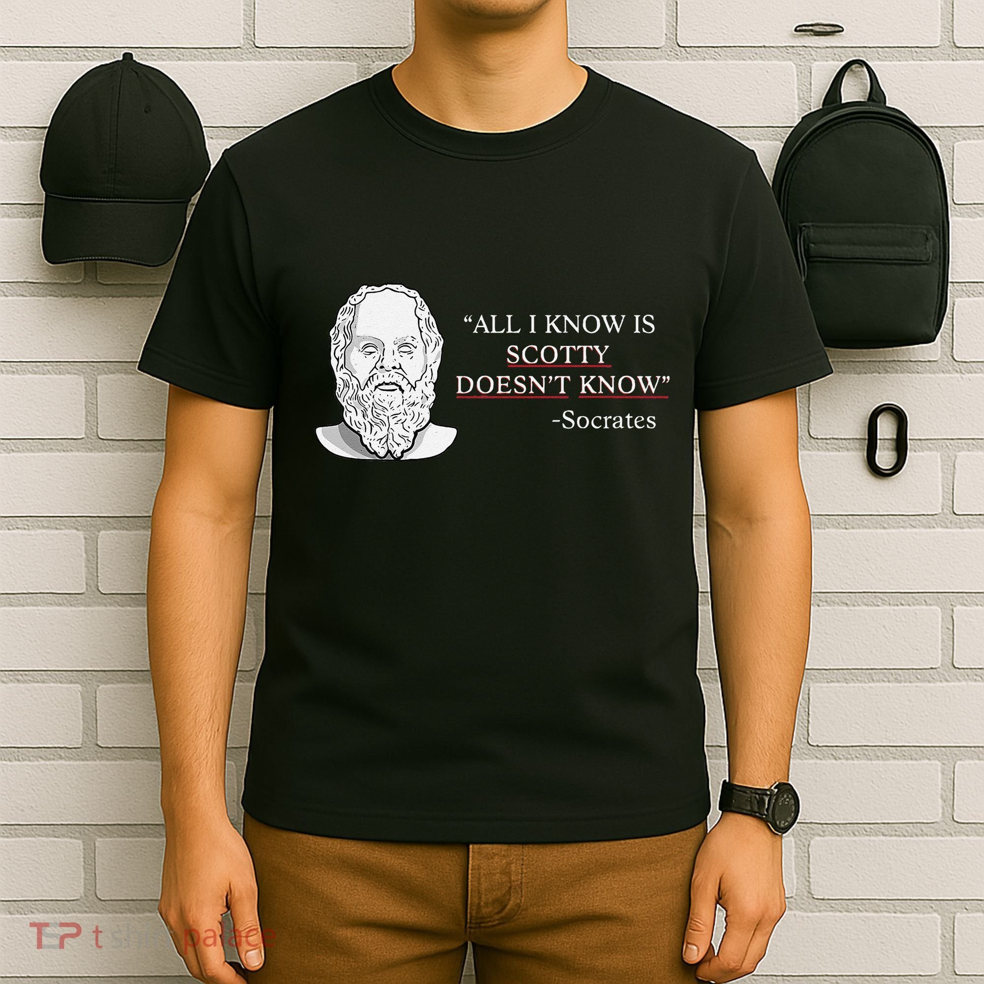 All I Know Is Scotty Doesn’T Know Socrates T-Shirt