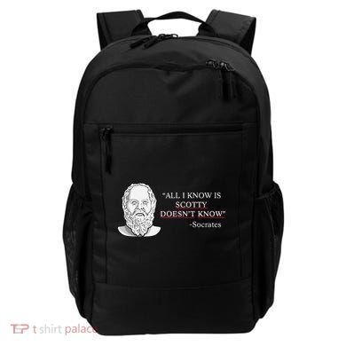 All I Know Is Scotty Doesn’T Know Socrates Backpack