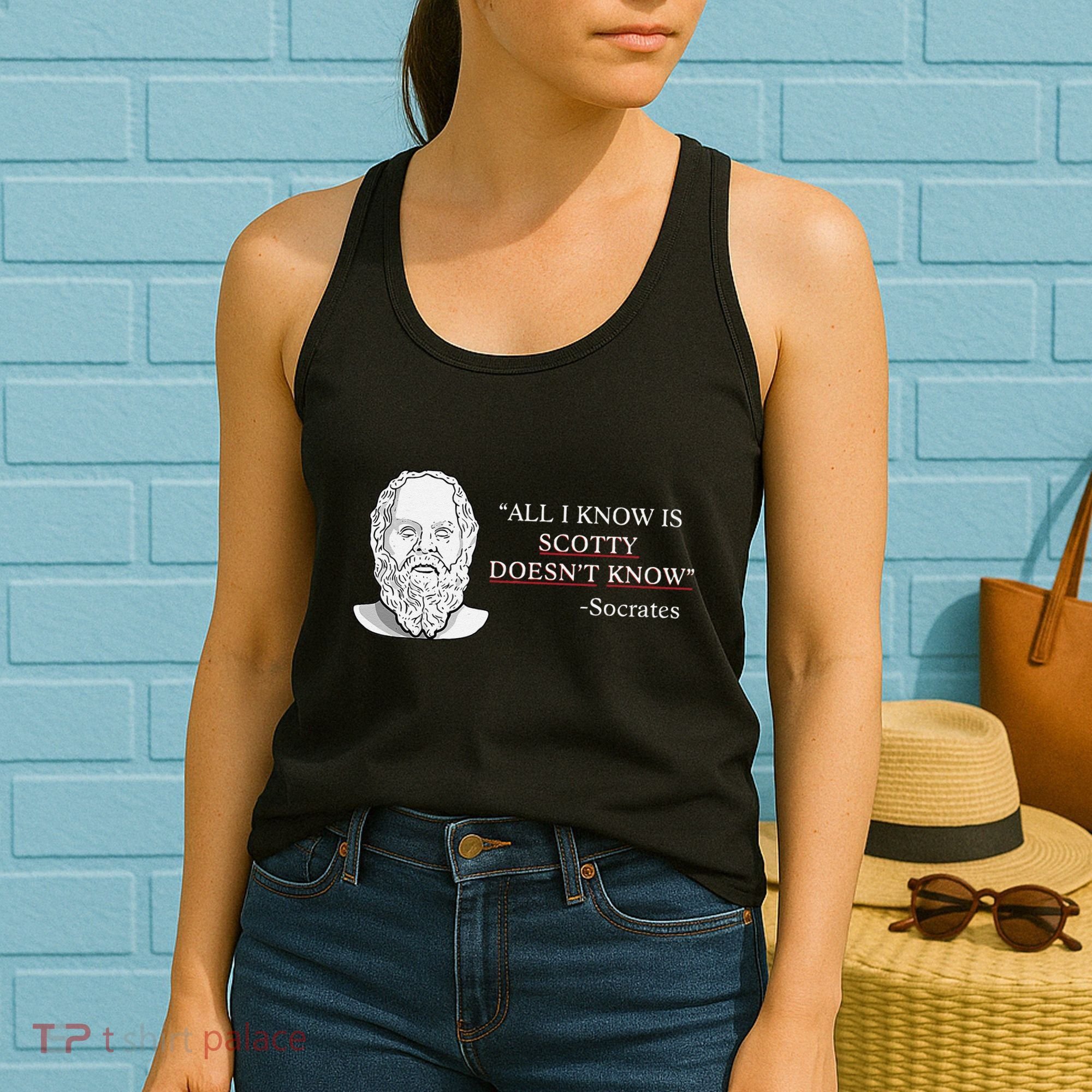 All I Know Is Scotty Doesn’T Know Socrates Women's Tank Top