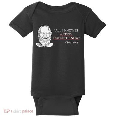 All I Know Is Scotty Doesn’T Know Socrates Baby Bodysuit