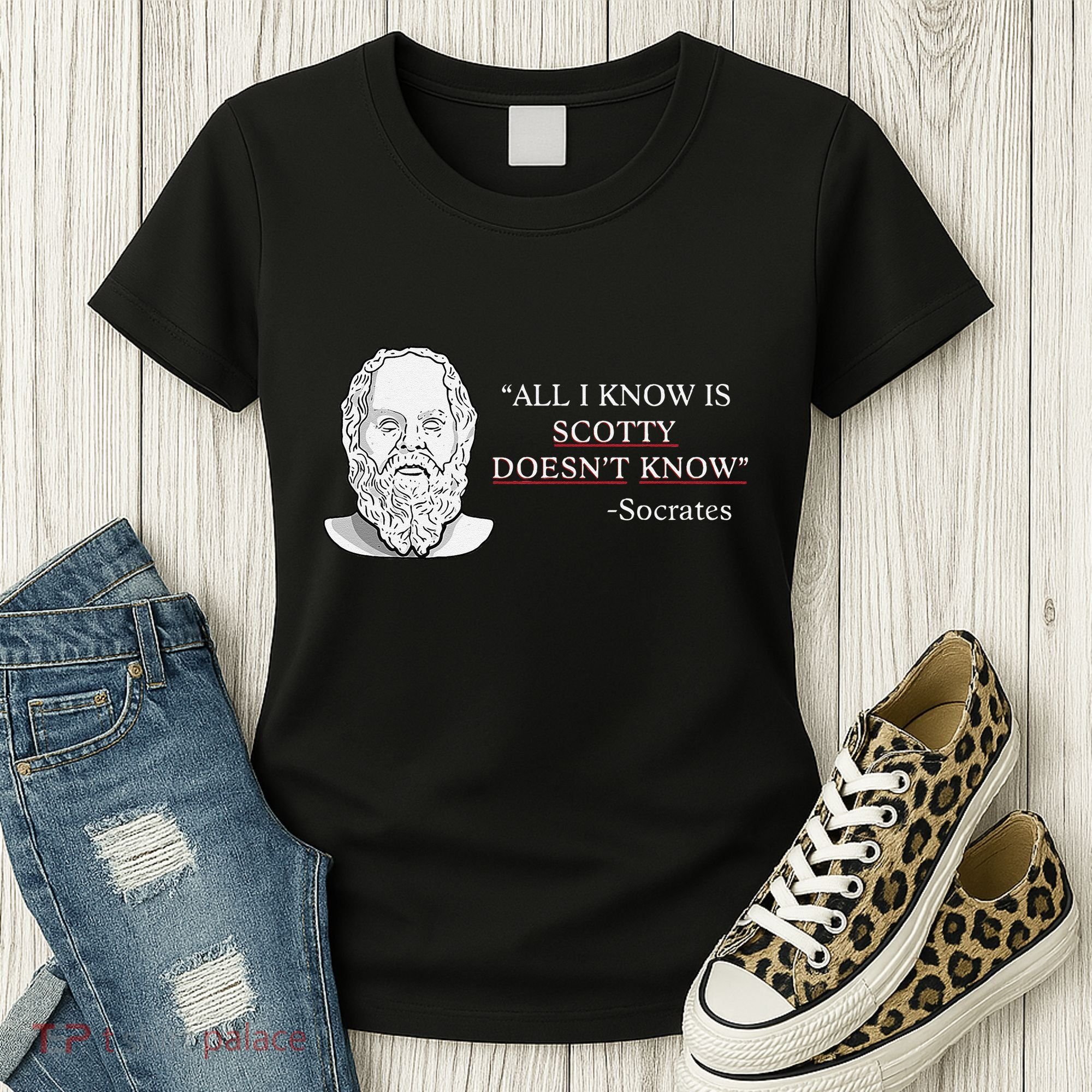 All I Know Is Scotty Doesn’T Know Socrates Women's T-Shirt
