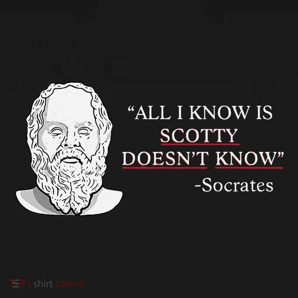 All I Know Is Scotty Doesn’T Know Socrates Women's T-Shirt