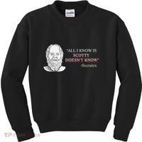 All I Know Is Scotty Doesn’T Know Socrates Kids Sweatshirt thumb 0