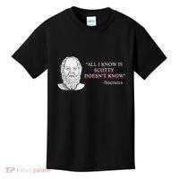 All I Know Is Scotty Doesn’T Know Socrates Kids T-Shirt thumb 0