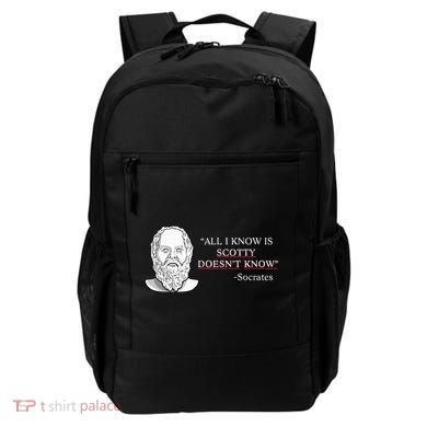 All I Know Is Scotty Doesn’T Know Socrates Backpack