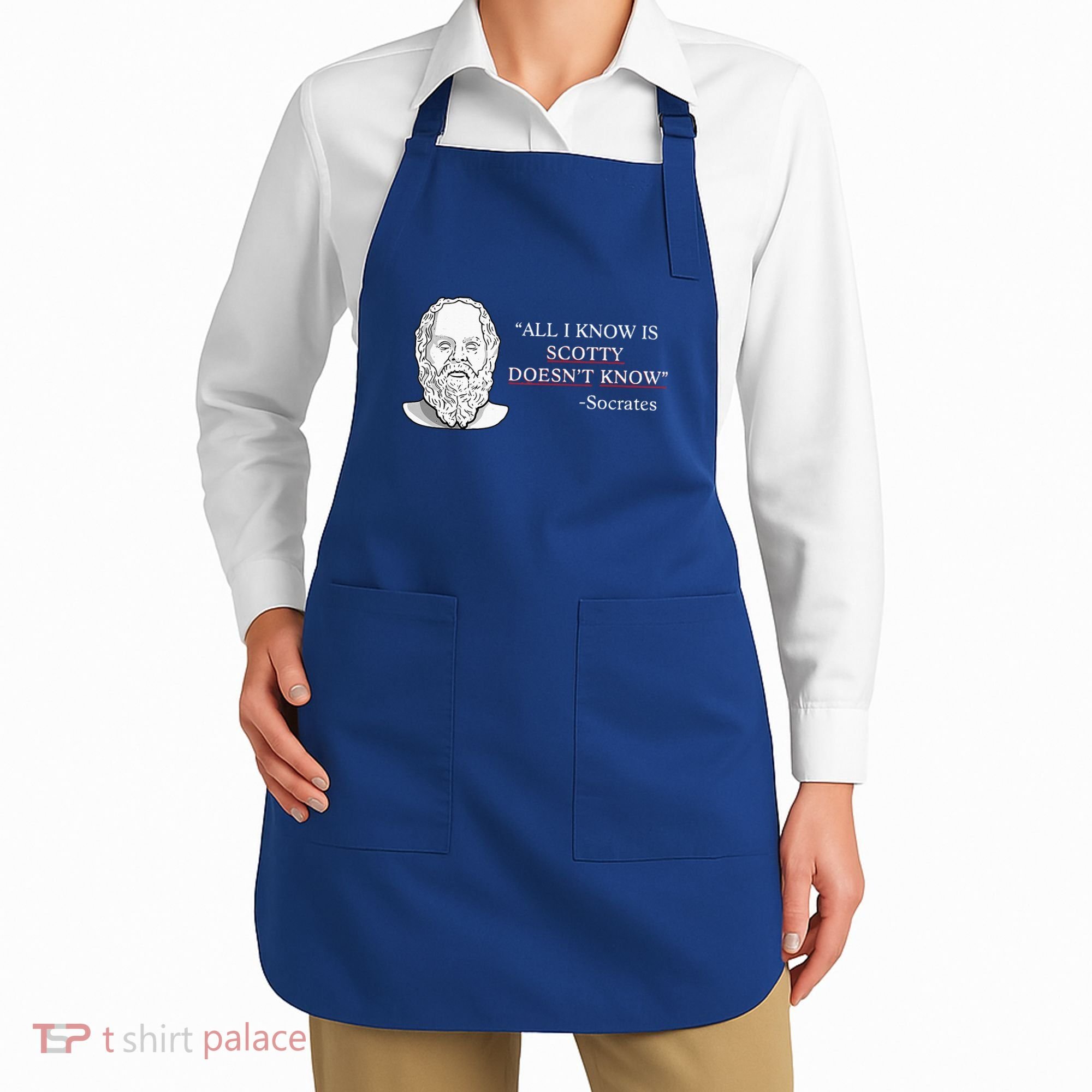 All I Know Is Scotty Doesn’T Know Socrates Apron