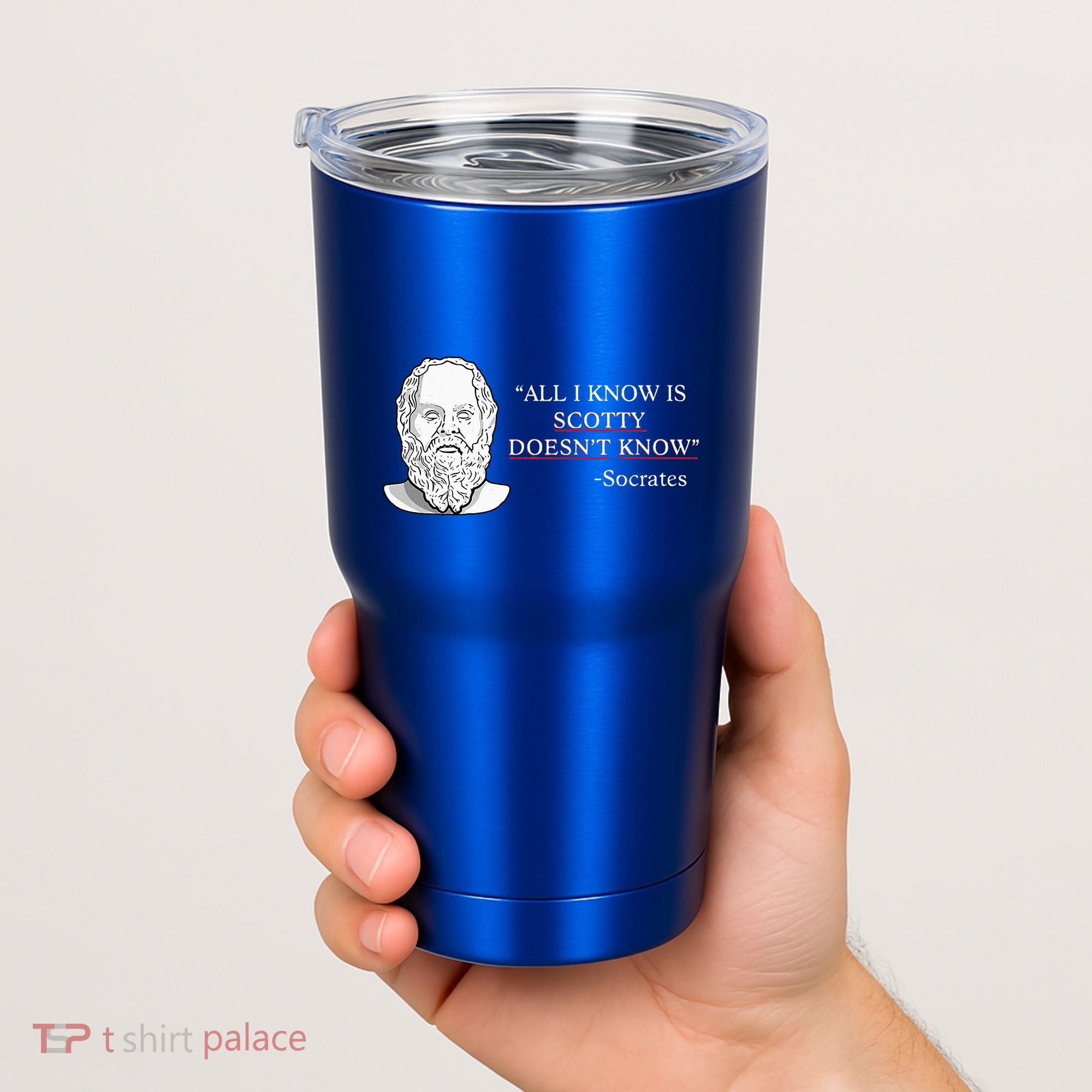 All I Know Is Scotty Doesn’T Know Socrates Tumbler