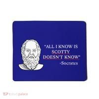 All I Know Is Scotty Doesn’T Know Socrates Mousepad thumb 0