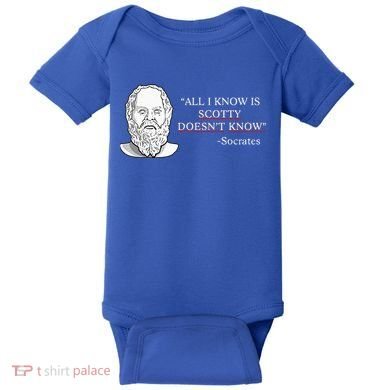 All I Know Is Scotty Doesn’T Know Socrates Baby Bodysuit