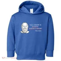 All I Know Is Scotty Doesn’T Know Socrates Toddler Hoodie thumb 0