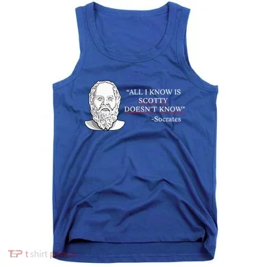 All I Know Is Scotty Doesn’T Know Socrates Tank Top