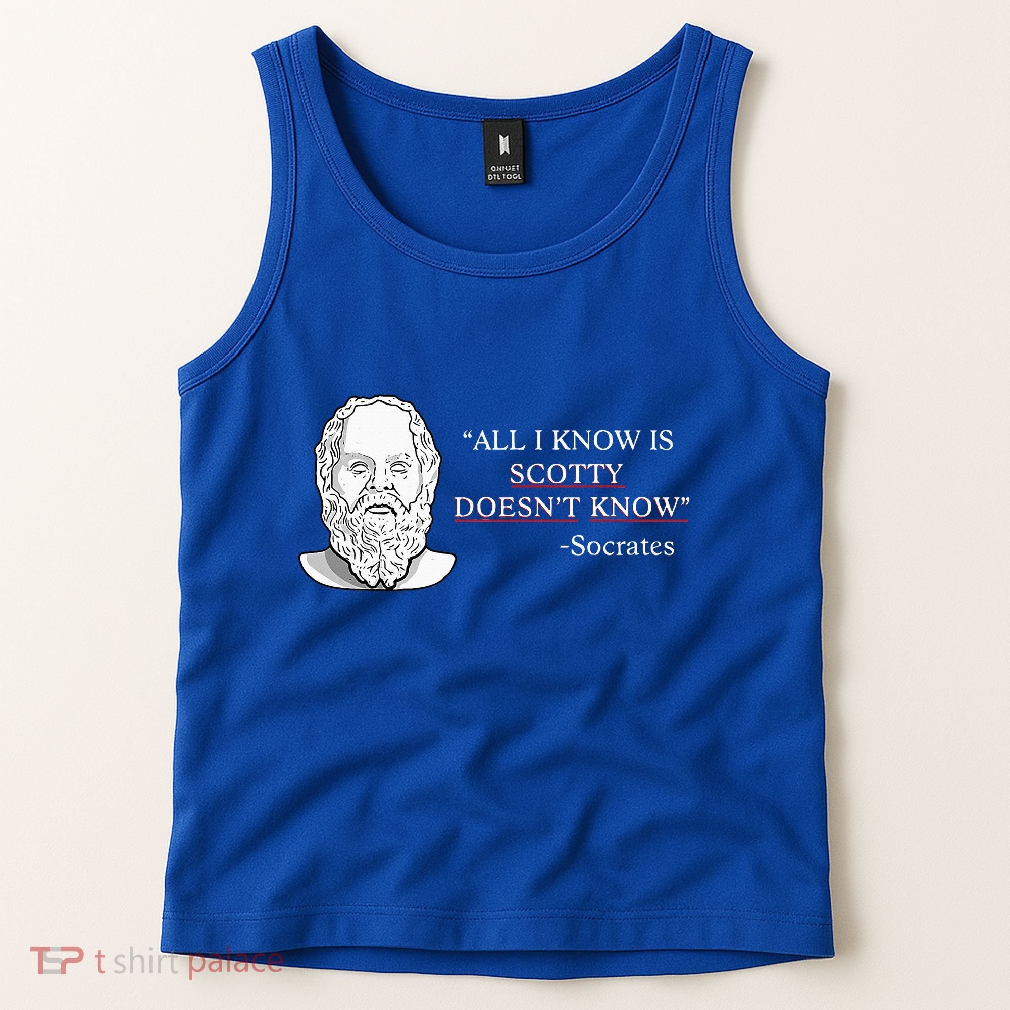All I Know Is Scotty Doesn’T Know Socrates Tank Top
