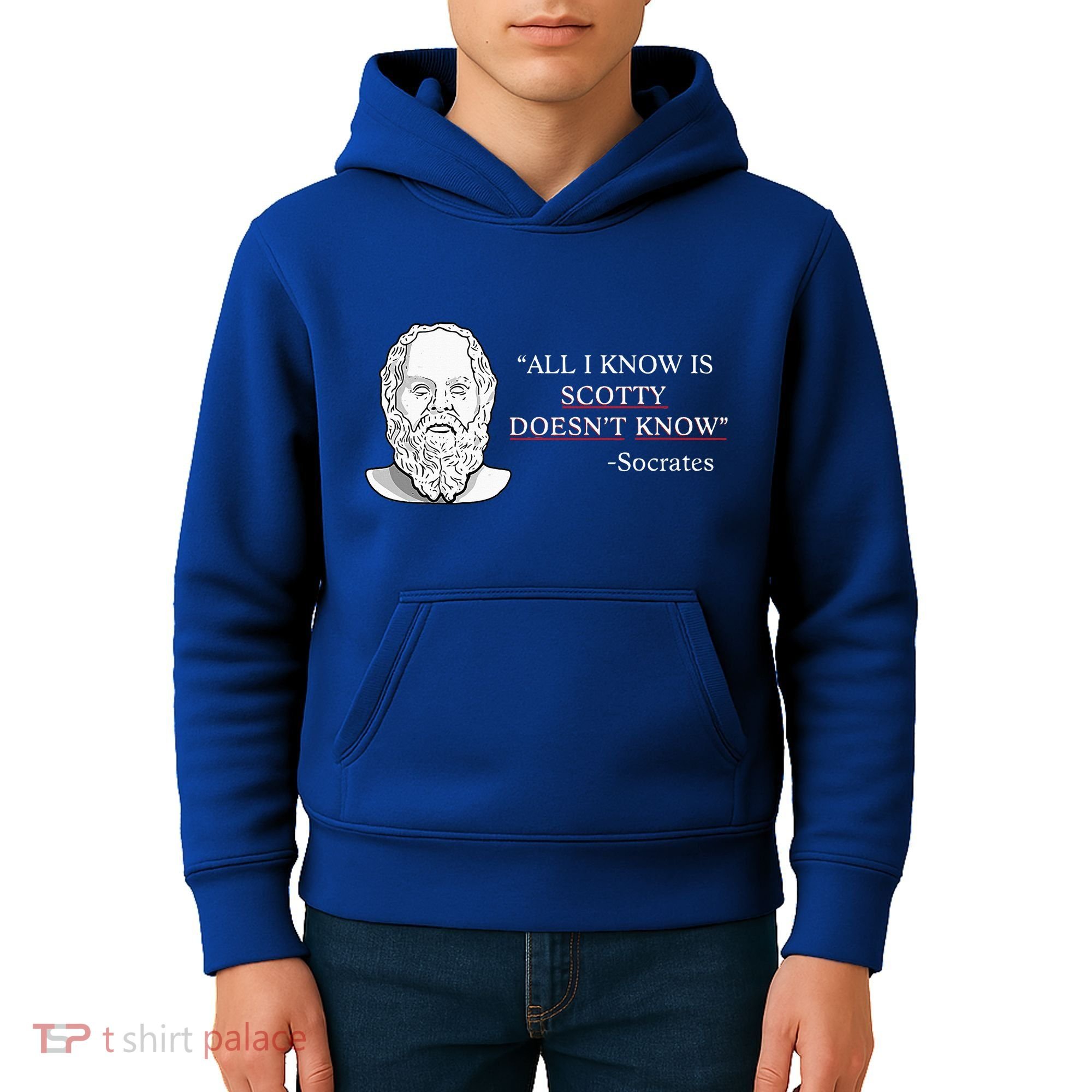 All I Know Is Scotty Doesn’T Know Socrates Kids Hoodie