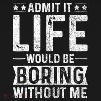 Admit It Life Would Be Boring Without Me Funny Saying Backpack thumb 2