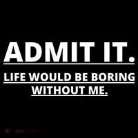 Admit It Life Would Be Boring Without Me Backpack thumb 2