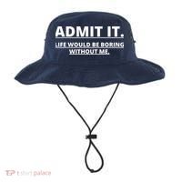 Admit It Life Would Be Boring Without Me Bucket Hat thumb 0