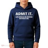 Admit It Life Would Be Boring Without Me Kids Hoodie thumb 4