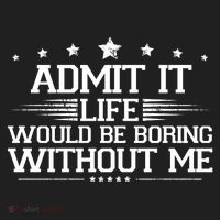 Admit It Life Would Be Boring Without Me Tumbler thumb 3