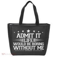 Admit It Life Would Be Boring Without Me Tote Bag thumb 0