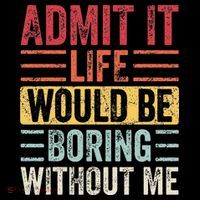 Admit It Life Would Be Boring Without Me Retro Saying Ornament thumb 1