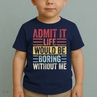 Admit It Life Would Be Boring Without Me Retro Saying Toddler T-Shirt thumb 2