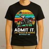 Admit It Life Would Be Boring Without Me T-Shirt thumb 3