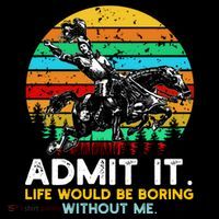 Admit It Life Would Be Boring Without Me Women's Tank Top thumb 5
