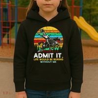 Admit It Life Would Be Boring Without Me Kids Hoodie thumb 3