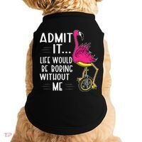 Admit It Life Would Be Boring Without Me Funny Bike Flamingo Doggie Tank thumb 0