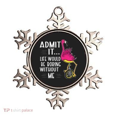 Admit It Life Would Be Boring Without Me Funny Bike Flamingo Ornament