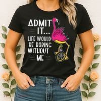 Admit It Life Would Be Boring Without Me Funny Bike Flamingo Women's T-Shirt thumb 2