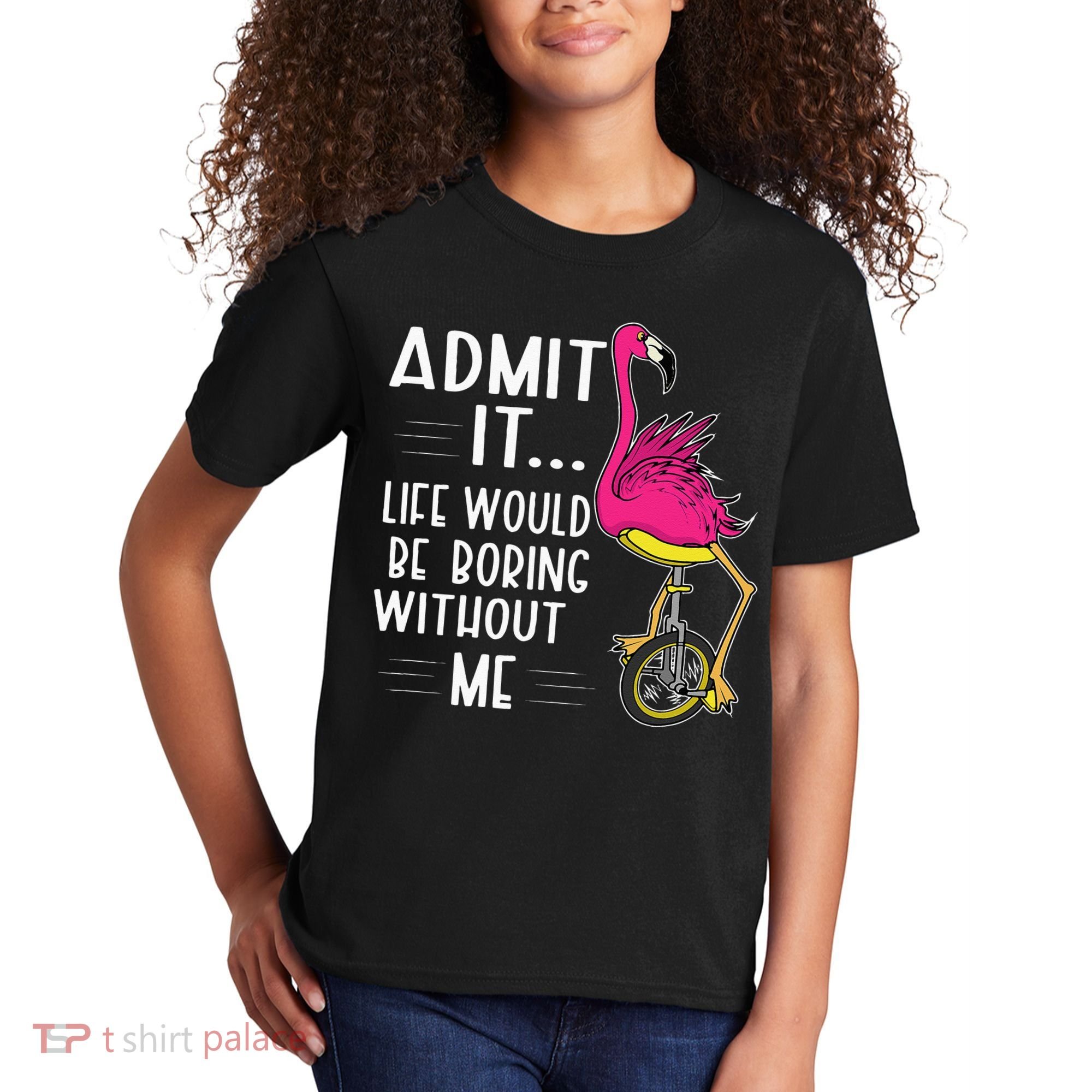 Admit It Life Would Be Boring Without Me Funny Bike Flamingo Kids T-Shirt