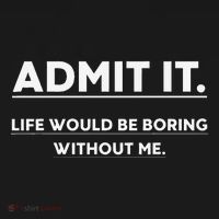 Admit It Life Would Be Boring Without Me Funny Saying Gift Apron thumb 3