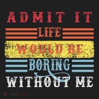 Admit It Life Would Be Boring Without Me, Funny Saying Retro Tumbler thumb 3
