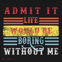 Admit It Life Would Be Boring Without Me, Funny Saying Retro Ornament thumb 1