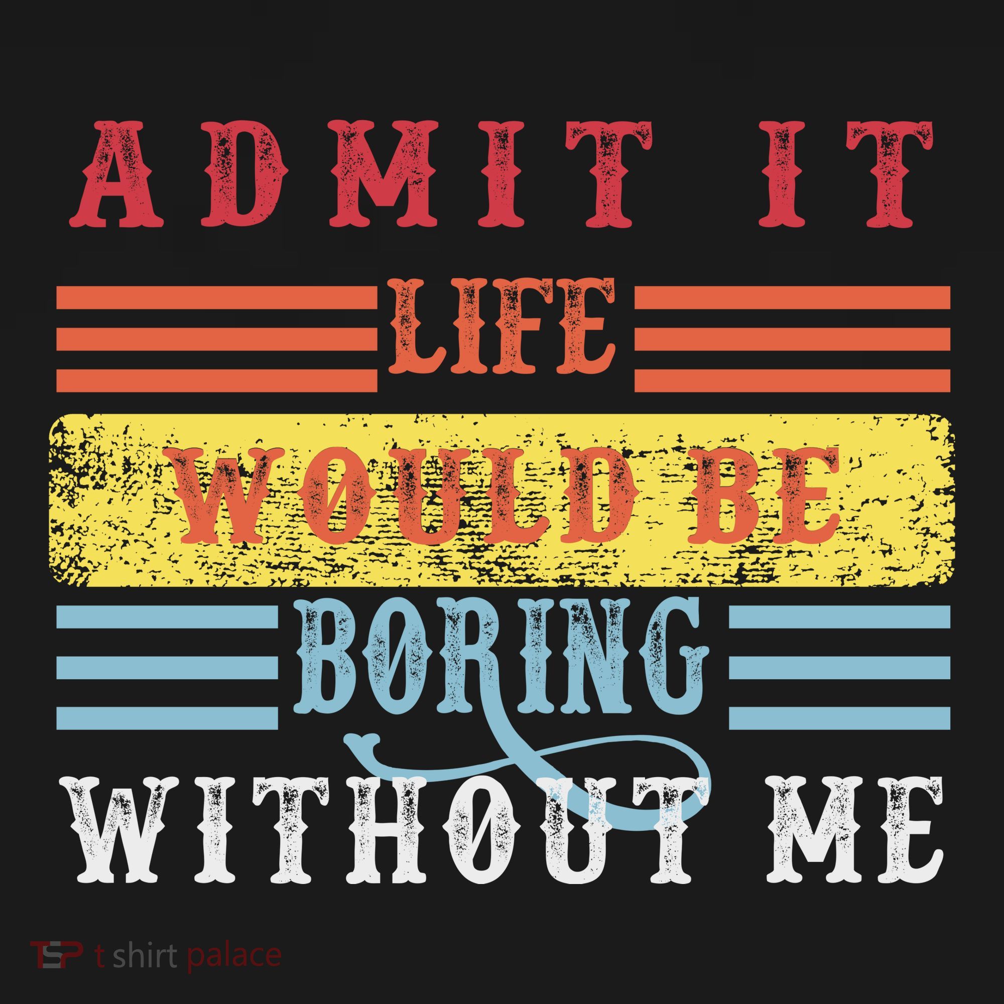 Admit It Life Would Be Boring Without Me, Funny Saying Retro Ornament